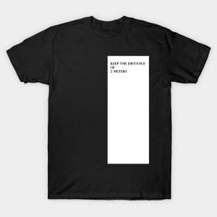 keep  the distance of 2 meters T-Shirt